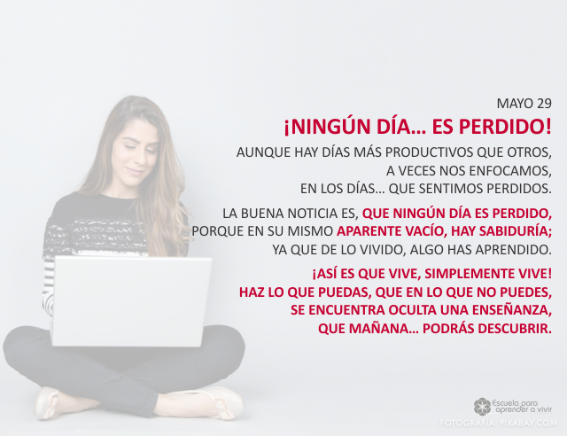 ¡Ningún día... es perdido!